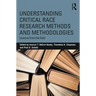 Understanding Critical Race Research Methods and Methodologies: Lessons from the Field