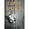 A Small Pile of Feathers: The Collected Poems of Gerry Spence