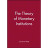 The Theory of Monetary Institutions