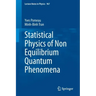 Statistical Physics of Non Equilibrium Quantum Phenomena
