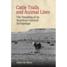 Cattle Trails and Animal Lives: The Founding of an American Carceral Archipelago