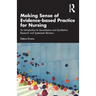 Making Sense of Evidence-Based Practice for Nursing: An Introduction to Quantitative and Qualitative Research and Systematic Reviews