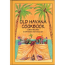 Old Havana Cookbook: Cuban Recipes in Spanish and English