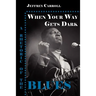 When Your Way Gets Dark: A Rhetoric of the Blues