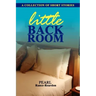 Little Back Room: A Collection of Short Stories