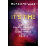 It's Time: Challenges to the Doctrine of the Faith