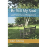 Be Still My Soul: Soothing Hymn Meditations