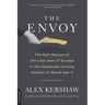 The Envoy: The Epic Rescue of the Last Jews of Europe in the Desperate Closing Months of World War II