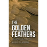 The Golden Feathers: History from a Bird's-Eye View