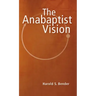 The Anabaptist Vision