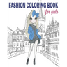 Fashion Coloring Book: Fashion Coloring Book, Fashion Style, Clothing, Cute Designs, Coloring Book For Girls of all Ages as Child, Teens, Age