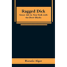 Ragged Dick: Street Life in New York with the Boot-Blacks
