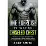 One Exercise, 12 Weeks, Chiseled Chest: Transform Your Upper Body With This Push-up Strength Training Workout Routine at Home Workouts No Gym Required