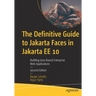 The Definitive Guide to Jakarta Faces in Jakarta Ee 10: Building Java-Based Enterprise Web Applications
