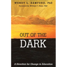 Out of the Dark: A Direction for Change in Education