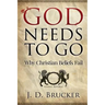 God Needs To Go: Why Christian Beliefs Fail