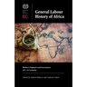 General Labour History of Africa: Workers, Employers and Governments, 20th-21st Centuries