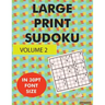 Large Print Sudoku Volume 2: 100 large print sudoku puzzles in large print 30pt size