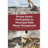 Private Sector Participation in Municipal Solid Waste Management: Sustainability Dynamics and Policy Correction