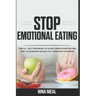 Stop Emotional Eating: The 15 - Day Program to Stop Compulsive Eating and to Burning Excess Fat Through Hypnosis