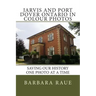 Jarvis and Port Dover Ontario in Colour Photos: Saving Our History One Photo at a Time