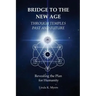 Bridge To The New Age Through Temples Past and Future: Revealing the Plan for Humanity