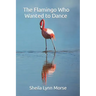 The Flamingo Who Wanted to Dance