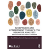Acceptance and Commitment Therapy for Behavior Analysts: A Practice Guide from Theory to Treatment