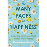 The MANY FACES of HAPPINESS: Inspiring Stories on What Makes People Happy