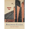 Business Cycles [Volume Two]: A Theoretical, Historical, and Statistical Analysis of the Capitalist Process