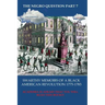 The Negro Question Part 7 Swarthy Memoirs of a Black American Revolution