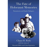 The Fate of Holocaust Memories: Transmission and Family Dialogues