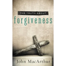 The Truth about Forgiveness: A Biblical and Theological Study of How to Follow Christ's Example