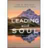 Leading with Soul: An Uncommon Journey of Spirit