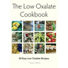 The Low Oxalate Cookbook: 50 Easy Low Oxalate Recipes