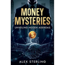 Money Mysteries: Unveiling Hidden Agendas