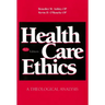 Health Care Ethics: A Theological Analysis, Fourth Edition