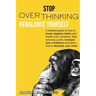 Stop Overthinking: Rebalance Yourself. a Detailed Guide on How to Break Negative Habits and Master Your Emotions. Stop Worrying Cycles, I
