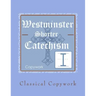Westminster Shorter Catechism Intermediate Copywork