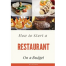 How to Start a Restaurant on a Budget