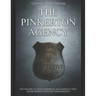 The Pinkerton Agency: The History of Allan Pinkerton and America's First Major Private Detective Organization