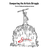 Conquering the artists struggle: The art of finding and enjoying the journey