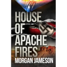 House of Apache Fires