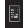 People I Want To Punch In The Face