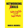 Networking Kills: Success Through Serving
