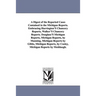 A Digest of the Reported Cases Contained in the Michigan Reports. Embracing Harrington'S Chancery Reports, Walker'S Chancery Reports. Douglass'S Michi