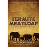 Termite Meatloaf and Other Adventure Stories