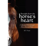 Straight from the Horse's Heart: A Spiritual Ride through Love, Loss and Hope