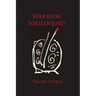 Warrior Soliloquies