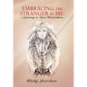 Embracing the Stranger in Me: A Journey to Open Heartedness
